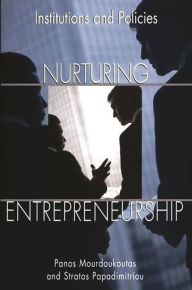 Title: Nurturing Entrepreneurship: Institutions and Policies, Author: Panos Mourdoukoutas