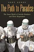 Path to Paradise: The Inner World of Suicide Bombers and Their Dispatchers