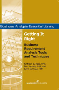 Title: Getting It Right: Business Requirement Analysis Tools and Techniques, Author: Kevin Brennan