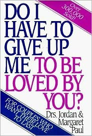 Do I Have to Give up Me to Be Loved by You?