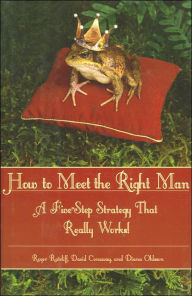 How to Meet The Right Man: A Five-Step Strategy That Really Works