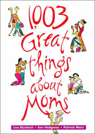 1003 Great Things About Moms