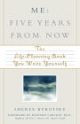 Me: Five Years from Now: The Life-Planning Book You Write Yourself