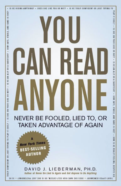 You Can Read Anyone: Never be Fooled, Lied to, or Taken Advantage of Again
