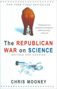The Republican War on Science: Revised and Updated