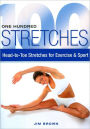 One Hundred Stretches: Head-to-Toe Stretches for Exercise and Sport