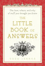 The Little Book of Answers: The How, Where, and Why of Stuff You Thought You Knew