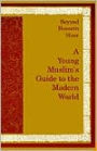 Young Muslim's Guide to the Modern World / Edition 2