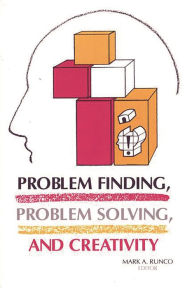 Title: Problem Finding, Problem Solving, and Creativity, Author: Mark A. Runco