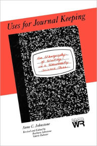 Title: Uses for Journal Keeping: An Ethnography of Writing in a University Science Class, Author: Anne C. Johnstone