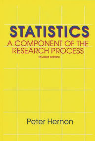 Title: Statistics: A Component of the Research Process / Edition 2, Author: Peter Hernon
