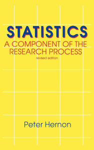 Title: Statistics: A Component of the Research Process, Author: Peter Hernon