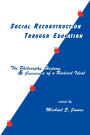Social Reconstruction Through Education: The Philosophy, History, and Curricula of a Radical Idea