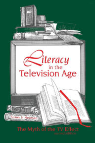 Literacy in the Television Age: The Myth of the TV Effect