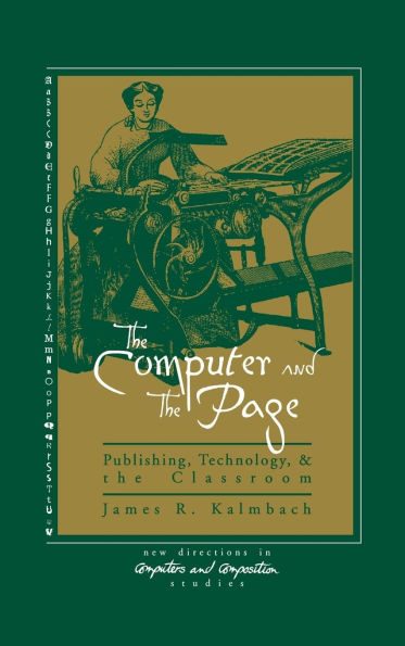 The Computer and the Page: The Theory, History and Pedagogy of Publishing, Technology and the Classroom