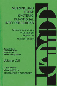Title: Meaning and Form: Systemic Functional Interpretations, Author: Bloomsbury Academic