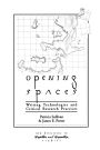 Opening Spaces: Writing Technologies and Critical Research Practices
