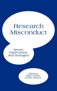 Title: Research Misconduct: Issues, Implications, and Stratagies, Author: Ellen Altman