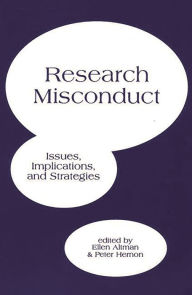 Title: Research Misconduct: Issues, Implications, and Stratagies, Author: Ellen Altman