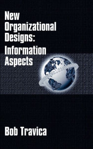 Title: New Organizational Designs: Information Aspects, Author: Bob Travica