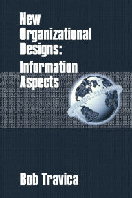 Title: New Organizational Designs: Information Aspects, Author: Bob Travica