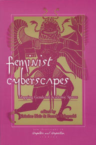 Title: Feminist Cyberscapes: Mapping Gendered Academic Spaces, Author: Kristine Blair