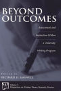 Beyond Outcomes: Assessment and Instruction Within a University Writing Program