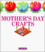 Mother's Day Crafts (Holiday Crafts Series)