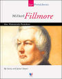 Millard Fillmore: Our Thirteenth President