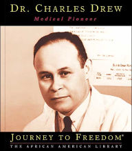 Dr. Charles Drew: Medical Pioneer