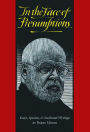 In the Face of Presumptions: Essays, Speeches, and Incidental Writings by Barry Moser