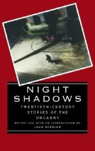 Title: Night Shadows: Twentieth-Century Stories of the Uncanny, Author: Joan C. Kessler