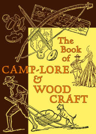Title: The Book of Camp-Lore & Woodcraft, Author: Daniel Carter Beard