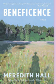 Title: Beneficence, Author: Meredith Hall