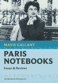 Title: Paris Notebooks: Essays & Reviews, Author: Mavis Gallant