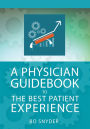 A Physician Guidebook to The Best Patient Experience