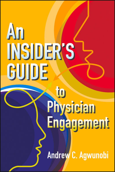 An Insider's Guide to Physician Engagement