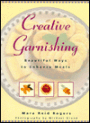Creative Garnishing: Beautiful Ways to Enhance Meals