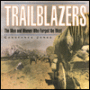 Trailblazers: The Men and Women Who Forged the West