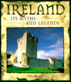 Ireland: Its Myths and Legends