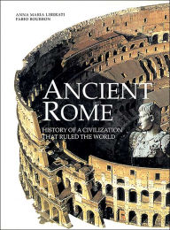 Ancient Rome: History of a Civilization That Ruled the World
