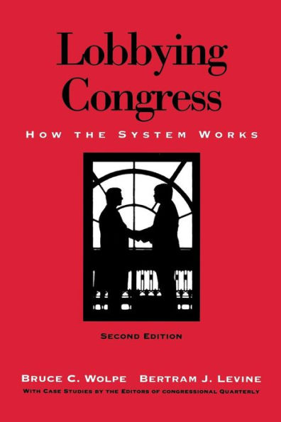 Lobbying Congress: How the System Works / Edition 2