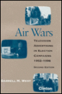 Air Wars: Television Advertising in Election Campaigns 1952-1996