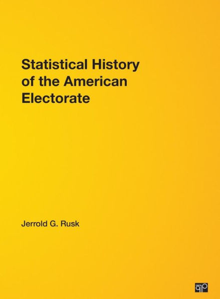 Statistical History of the American Electorate / Edition 1