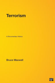 Title: Terrorism: A Documentary History / Edition 1, Author: Bruce Maxwell