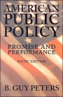 American Public Policy: Promise and Performance / Edition 6