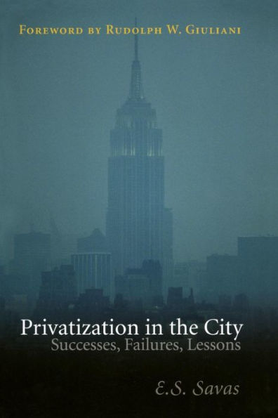 Privatization in the City: Successes, Failures, Lessons / Edition 1