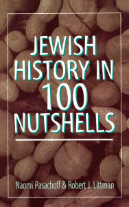 Title: Jewish History in 100 Nutshells, Author: Naomi Pasachoff