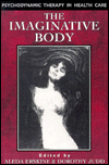 The Imaginative Body: Psychodynamic Therapy in Health Care / Edition 1