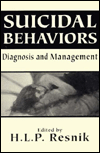 Title: Suicidal Behaviors: Diagnosis and Management (The Master Work) / Edition 1, Author: H. L. p. Resnik